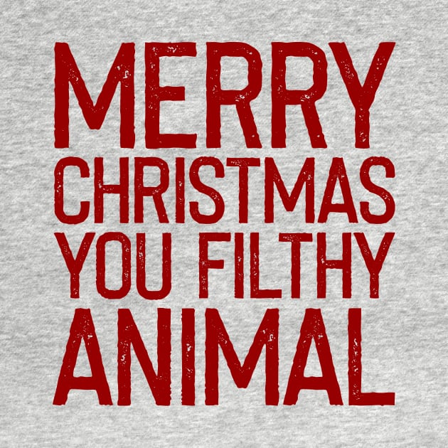 Merry Christmas You Filthy Animal by heroics